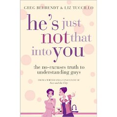 He's Just Not That into You: The No-excuses Truth to Understanding Guys